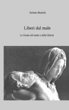 Liberi dal male: Le forme del male e della libert?