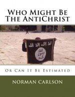 Who Might Be The AntiChrist: Or Can It Be Estimated