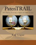 PatenTRAIL: DIY Path to Securing a Patent for $800 or Less