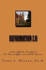 Reformation 2.0: Ist die Bibel das Wort Gottes? Ein Wissenschaftler untersucht die Beweise.