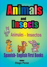 Spanish - English First Books: Animals and Insects