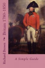 Britain 1780-1850: : A Simple Guide