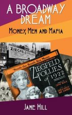 A Broadway Dream: Money, Men and Mafia