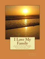 I Love My Family: A selection with three stories... I love my mommy, I love my daddy, and I love my siblings