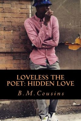 Loveless The Poet: Hidden Love