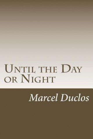 Until the Day or Night