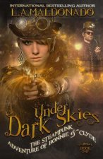 Under Dark Skies: The Steampunk Adventure Of Bonnie & Clyde