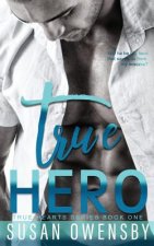 True Hero: True Hearts Series Book One