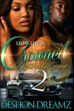 Crowned 2: The Return of a Savage