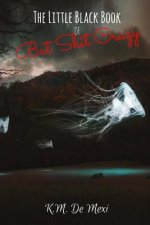 The Little Black Book of Bat Shit Crazy