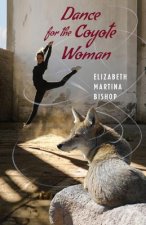 Dance for the Coyote Woman