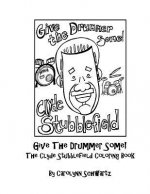 Give The Drummer Some!: The Clyde Stubblefield Coloring Book