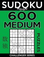 Sudoku Book 600 Medium Puzzles: Sudoku Puzzle Book With Only One Level of Difficulty