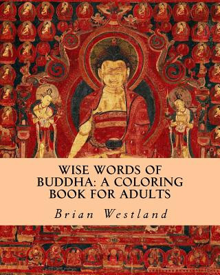 Wise Words of Buddha: A Coloring Book for Adults