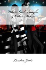 When God Laughs & Other Stories