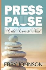 Press Pause: Take Time To Heal