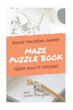 Maze Puzzle Books: The Challenging Maze Games for Teen, Adults, Brain Training for Seniors, Large Print