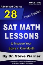 28 SAT Math Lessons to Improve Your Score in One Month - Advanced Course: For Students Currently Scoring Above 600 in SAT Math and Want to Score 800