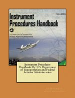 Instrument Procedures Handbook. By: U.S. Department of Transportation and Federal Aviation Administration