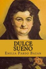 Dulce Sueno(Spanish Edition)