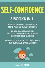 Self-Confidence: 3 Books in 1: Positive Thinking + Emotional Intelligence + Introvert