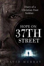 Diary of a Christian Foot Soldier: Hope on 37th Street