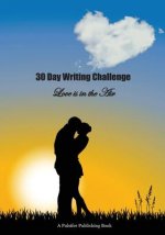 30 Day Writing Challenge: Love is in the Air