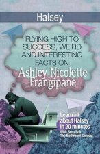 Halsey: Flying High to Success, Weird and Interesting Facts on Ashley Nicolette Frangipane!