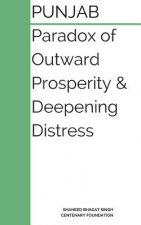 Punjab: Paradox of Outward Prosperity and Deepening Distress: A Booklet on the Dilemmas of Punjab
