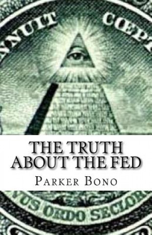 The Truth About The Fed