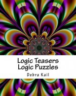 Logic Teasers Logic Puzzles: Logic And Bonus Book Of Sudoku Puzzles