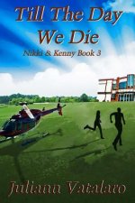 Till The Day We Die: Nikki & Kenny Book 3