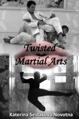 Twisted Martial Arts: Book One of the Twisted Rings Series