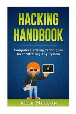Hacking Handbook: Computer Hacking Techniques for Infiltrating Any System