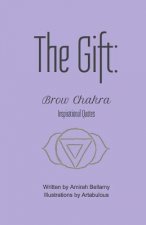 The Gift: Brow Chakra Inspirational Quotes