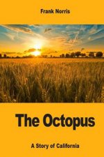 The Octopus: A Story of California
