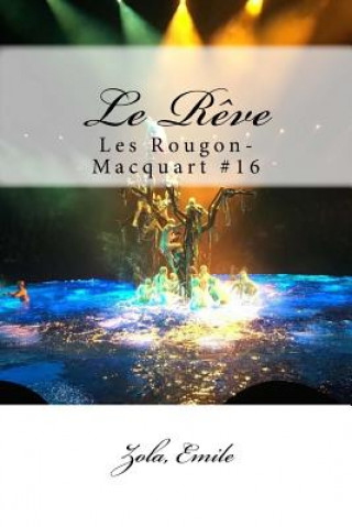 Le R?ve: Les Rougon-Macquart #16