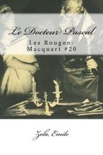 Le Docteur Pascal: Les Rougon-Macquart #20