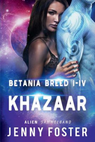 Alien - Khazaar: Betania Breed I-IV Sammelband