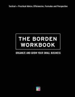 The Borden Workbook: How to Organize and Grow Your Small Business
