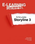 E-Learning Uncovered: Articulate Storyline 3