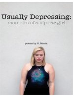 Usually Depressing: memoirs of a bipolar girl