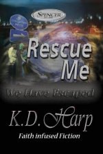 Rescue Me: (We Have Escaped) Large Print Edition