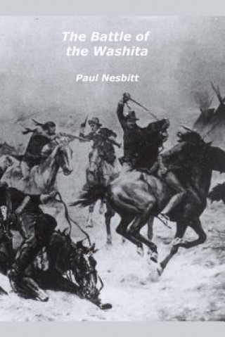 The Battle of the Washita: The Conquest of the Southern Plains
