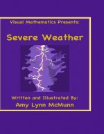 Visual Mathematics Presents: : Severe Weather
