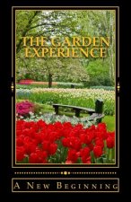 The Garden Experience: A New Beginning