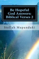 Be Hopeful God Answers: Biblical Verses 2