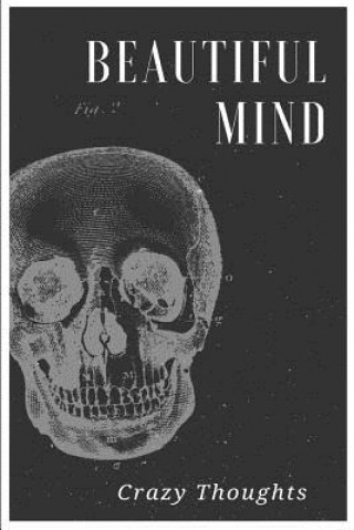 Beautiful Mind: Crazy Thoughts