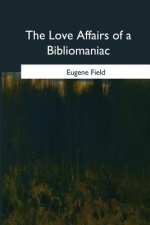 The Love Affairs of a Bibliomaniac