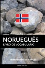 Livro de Vocabulário Noruegu?s: Uma Abordagem Focada Em Tópicos